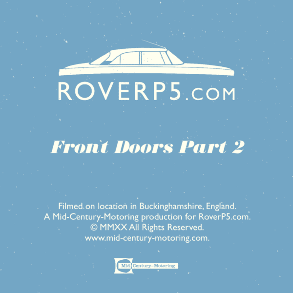RoverP5.com Video: Front Doors Part 2