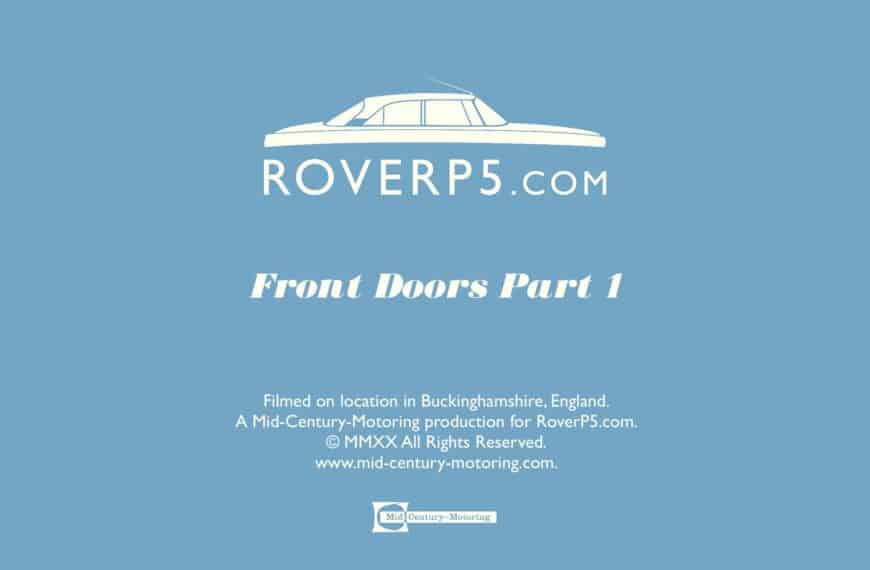 RoverP5.com Video: Front Doors Part 1