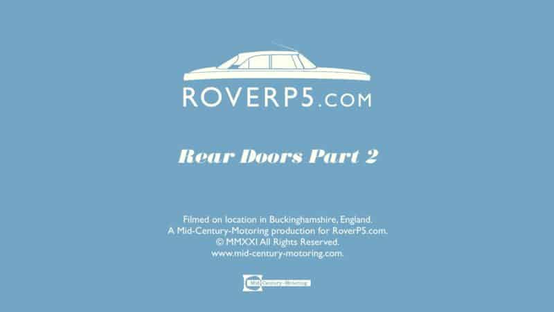 RoverP5.com Video: Rear Doors Part 2