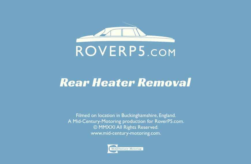 RoverP5.com Video: Rear Heater Removal